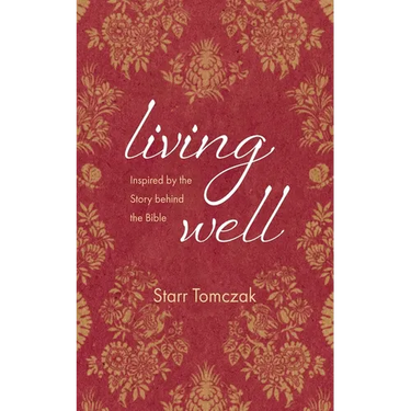 Living Well: Inspired by the Story Behind the Bible