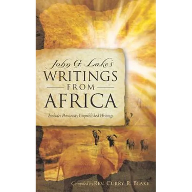 John G. Lake's Writings From Africa