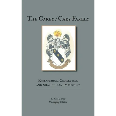 The Carey/Cary Family: Researching, Connecting and Sharing Family History