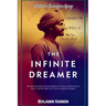 The Infinite Dreamer: Srinivasa Ramanujan's Astonishing Rise from Poverty to Mathematical Genius-and the Tragic Fate That Immortalized His Legacy