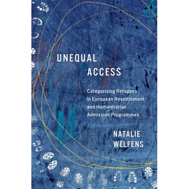 Unequal Access: Categorising Refugees in European Resettlement and Humanitarian Admission Programmes