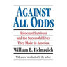 Against All Odds: Holocaust Survivors and the Successful Lives They Made in America