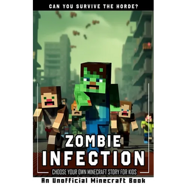 Zombie Infection: Choose Your Own Minecraft Story Book for Kids