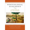 Postcolonial Ecologies: Literatures of the Environment