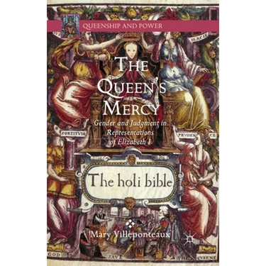 The Queen's Mercy: Gender and Judgment in Representations of Elizabeth I