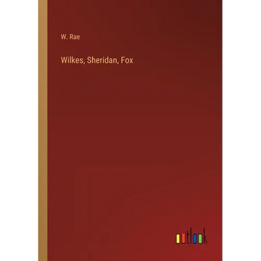 Wilkes, Sheridan, Fox
