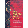 We Alone Will Rule: Native Andean Politics in the Age of Insurgency
