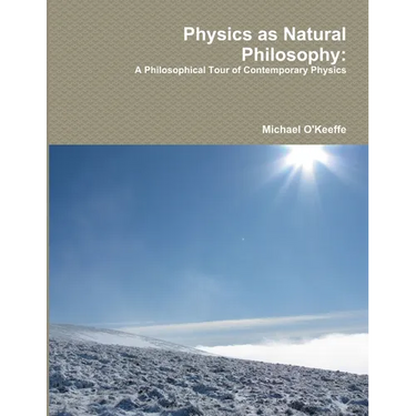 Physics as Natural Philosophy: A Philosophical Tour of Contemporary Physics