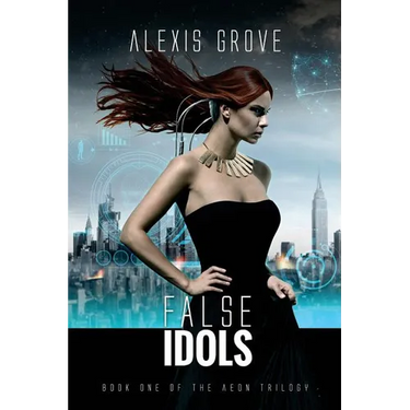 False Idols: Book One of the Aeon Trilogy