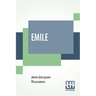 Emile: Translated By Barbara Foxley
