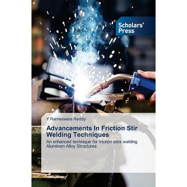 Advancements In Friction Stir Welding Techniques