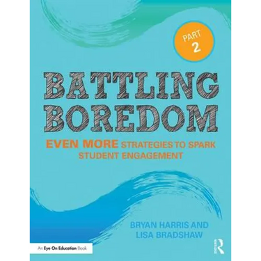 Battling Boredom, Part 2: Even More Strategies to Spark Student Engagement