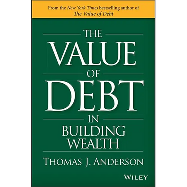 The Value of Debt in Building Wealth: Creating Your Glide Path to a Healthy Financial L.I.F.E.