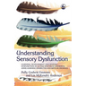 Understanding Sensory Dysfunction: Learning Development and Sensory Dysfunction in Autism Spectrum Disorders, ADHD, Learning Disabilities and Bipolar