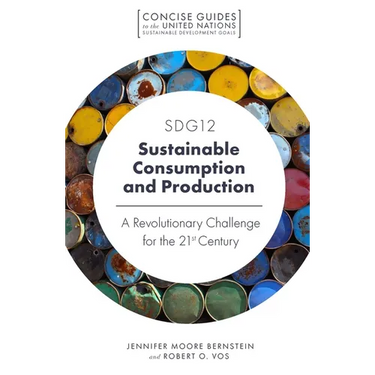 Sdg12 - Sustainable Consumption and Production: A Revolutionary Challenge for the 21st Century