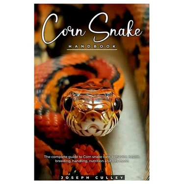 Corn Snake Handbook: The complete guide to corn snake care, behavior, health, breeding, handling, nutrition and lots more.