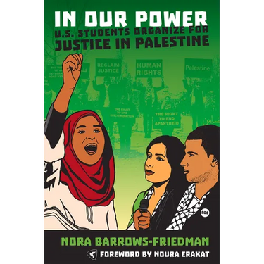 In Our Power: U.S. Students Organize for Justice in Palestine