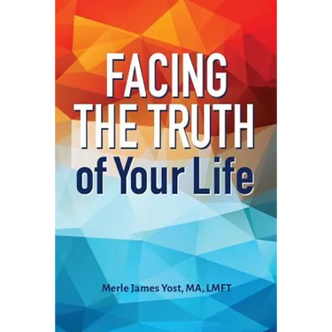 Facing the Truth of Your Life