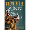Where the Echo Calls: A Heartwarming Dog Book