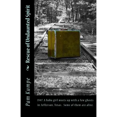 Rescue of Undaunted Spirit: 1947. A hobo girl meets up with a few ghosts in Jefferson, Texas. Some of them are alive.
