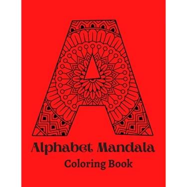 Alphabet Mandala Coloring Book: Mandala Coloring Book for Kids and Adults