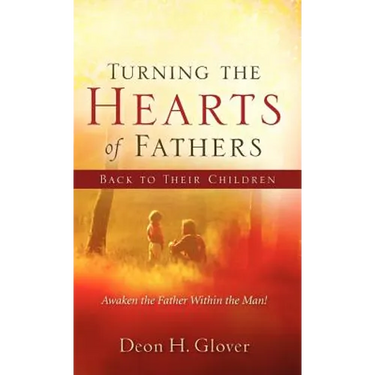 Turning the Hearts of Fathers Back to Their Children