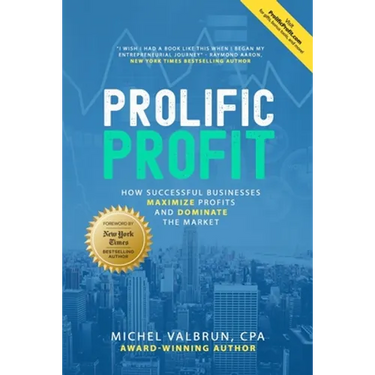 Prolific Profit: How Successful Businesses Maximize Profits and Dominate the Market