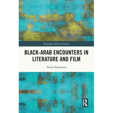Black-Arab Encounters in Literature and Film
