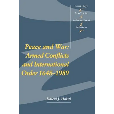 Peace and War: Armed Conflicts and International Order 1648-1989