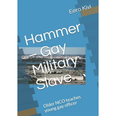 Hammer - Gay Military Slave: Older NCO teaches young gay officer