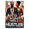 In Love with a Hustler