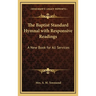 The Baptist Standard Hymnal with Responsive Readings: A New Book for All Services