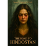 The Road to Hindostan