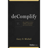 Decomplify: How Simplicity Drives Stability, Innovation and Transformation