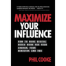 Maximize Your Influence: How to Make Digital Media Work for Your Church, Your Ministry, and You
