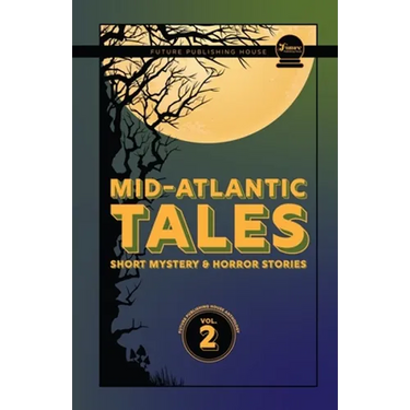 Mid-Atlantic Tales: Short Mystery and Horror Stories