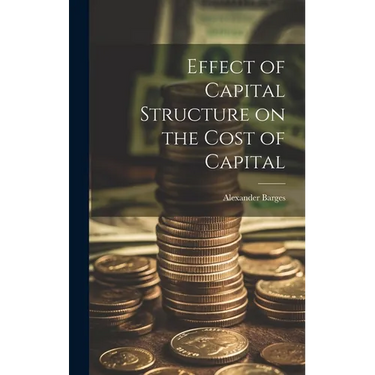 Effect of Capital Structure on the Cost of Capital