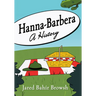 Hanna-Barbera: A History