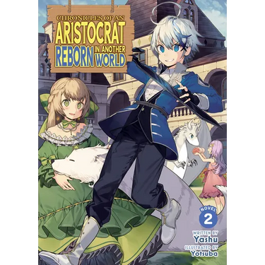 Chronicles of an Aristocrat Reborn in Another World (Light Novel) Vol. 2