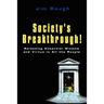Society's Breakthrough!: Releasing Essential Wisdom and Virtue in All the People