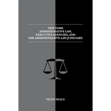 New York Administrative Law, Executive Agencies, and The Administrative Law Judiciary: The Administrative Law Judiciary