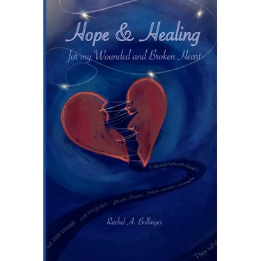 Hope and Healing for my Wounded and Broken Heart