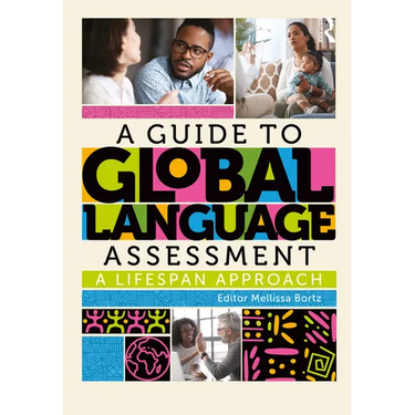 A Guide to Global Language Assessment: A Lifespan Approach