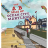 The A B "Seas" of Ocean City, Maryland