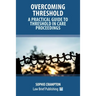 Overcoming Threshold - A Practical Guide to Threshold in Care Proceedings