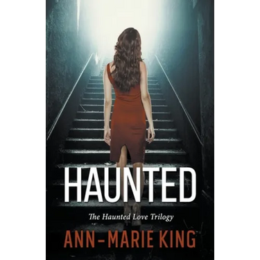 Haunted (The Haunted Love Trilogy Books 1-3)