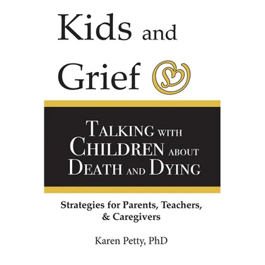 Kids and Grief: Talking with Children about Death and Dying