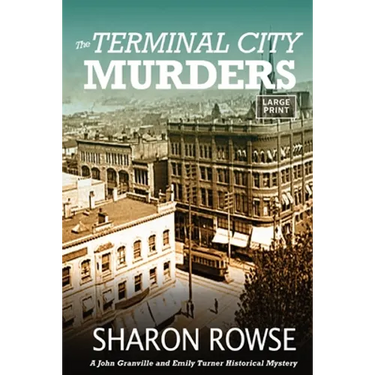 The Terminal City Murders: A John Granville & Emily Turner Historical Mystery