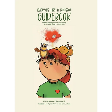 Everyone Has a Dinosaur: Guidebook: Understanding our extraordinary brain-body-heart connection