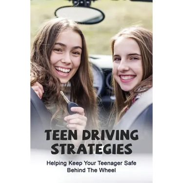 Teen Driving Strategies: Helping Keep Your Teenager Safe Behind The Wheel: How To Teach Someone To Drive Manual